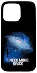 Coque pour iPhone 15 Pro Max J'ai besoin d'espace Ciel nocturne Astronomie Science