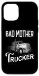 Coque pour iPhone 14 Pro Bad Mother Trucker Semi-Truck Driver Big Rig Trucking