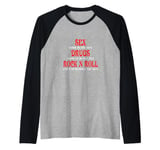 SEX DRUGS ROCK N ROLL FUNNNY Raglan Baseball Tee