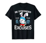 No Excuses Fitness Gym Bunny Rabbit Workout Body T-Shirt