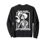 Halloween Skeleton Dead Inside Caffeinated Lazy Men Women Sweatshirt