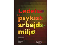 Ledning Och Psykologisk Arbetsmiljö | Einar B. Baldursson Klaus Stagis Tage Søndergård Kristensen Hans Henrik Knoop Bendt Torpegård Pedersen Peter Carlsen Kjeld Sten Iversen | Språk: Danska