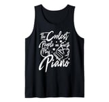 The coolest people on earth play piano Tank Top