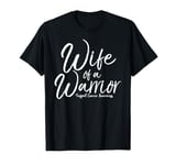 Awareness Cancer Support Gift for Husband Wife of a Warrior T-Shirt