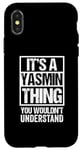 iPhone X/XS It's A Yasmin Thing You Wouldn't Understand First Name Case