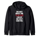 Do Not Invite Me To Afters I Have No Self Control Quote Zip Hoodie