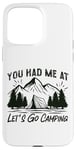 iPhone 15 Pro Max You Had Me At Let's Go Camping Tent Girl Case