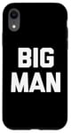 Coque pour iPhone XR T-shirt humoristique avec inscription « Big Man »