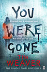 You Were Gone: The gripping Sunday Times bestseller from the author of No One Home (David Raker Missing Persons Book 9)