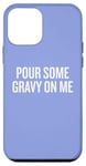 Coque pour iPhone 12 mini Humour sarcastique amusant pour verser de la sauce sur moi