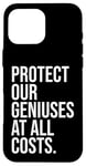 Coque pour iPhone 16 Pro Max Protect Our Geniuses Sign Protect the Genius Super Geniuses