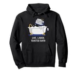 Live Laugh Toaster Bath Pullover Hoodie