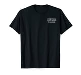 Everything I Love To Do Is Illegal T-Shirt