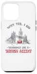 Coque pour iPhone 12 Pro Max Cadeau amusant « I Do Random Use A British Accent »