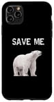 iPhone 11 Pro Max Bear Polar Protest Climate Change Arctic Save me Case