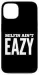 iPhone 13 FUNNY MILFIN AIN’T EAZY NEW MOM COOL MOM FUNNY MOM MOMS Case