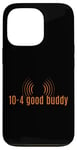 Coque pour iPhone 13 Pro 10-4 Good Buddy. Slang, CB Radio Slang,