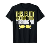 This My Second Time Turning 40 Funny 80th Birthday Old T-Shirt