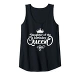 Womens Daughter of the Birthday Queen Funny Birthday Party Gift Tank Top