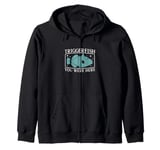 Triggerfish You Were Here Triggerfishes Fan Marine Biologist Zip Hoodie