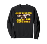 Just Give Me the Antipasto Bite Antipasti Bites Thanksgiving Sweatshirt