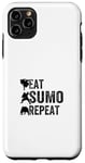 Coque pour iPhone 11 Pro Max Eat Sumo Wrestling Repeat - Sumo Wrestling