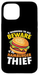 iPhone 15 Beware of the Hamburger Thief for a Burger Eater Case