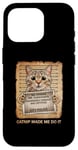 iPhone 16 Pro Catnip Made Me Do It Cat Lovers Case