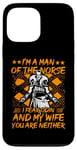 iPhone 13 Pro Max I'm a man of the norse I fear Odin and my Wife you are Case