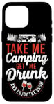 iPhone 16 Pro Max Camping Get Me Drunk Enjoy The Show Drinking Alcohol Wine Case