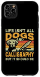 iPhone 11 Pro Max Retro Life Isn't All Dogs And Calligraphy and Hand Lettering Case