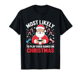 Most Likely To Video Games Christmas family gamer men boys T-Shirt