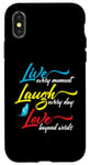 iPhone X/XS Live Every Moment Laugh Every Day Love Beyond Words Case