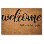 KOKO DOORMATS Paillasson extérieur Entree| Tapis Entree Exterieur, Coco Base antidérapant en PVC | paillasson Exterieur Entree Original antiderapant et Absorbant | Welcome But Not Too Long | 40x60 cm