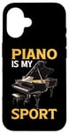 Coque pour iPhone 16 Piano Is My Sport Musique Pianiste Passion