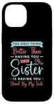 iPhone 14 The Only Thing Better Than Having Bridal Team Maid Of Honor Case