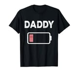 Daddy Low Battery T-Shirt Dad Low Energy Father's Day Shirt T-Shirt