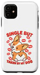 Coque pour iPhone 11 Célibataire mais prise par mon chien, mon Corgie est ma Saint-Valentin