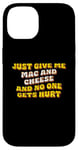 iPhone 14 Just Give Me the Mac and Cheese Mac n Cheese Thanksgiving Case