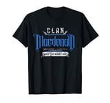 Clan MacDonald - Mischief & Mayhem Since The Middle Ages T-Shirt