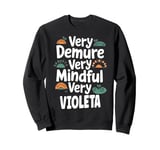 VIOLETA Personalized Very Demure Very Mindful VIOLETA Name Sweatshirt