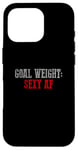 Coque pour iPhone 16 Pro OBJECTIF POIDS SEXY AF Objectifs de fitness amusants