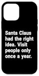 iPhone 12 mini Santa had the right idea. Visit people only once a year Case