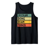 I'm Ekam Doing Ekam Things Funny Personalized Quote Tank Top