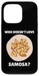 Coque pour iPhone 13 Pro Samosa Food Qui n'aime pas Samosa? Samosa Lover