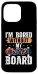 Coque pour iPhone 14 Pro Max Skateboard Bored Without My Board Skater