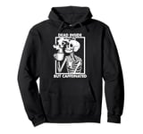 Halloween Skeleton Dead Inside Caffeinated Lazy Men Women Pullover Hoodie