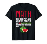 Funny Math And Watermelons Mathematics Calculation Numbers T-Shirt