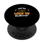 You're Lock Up Buttercup Cool Jail Guard Corrections Officer PopSockets Adhesive PopGrip