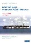 Fighting Ships of the U.S. Navy 18832019 Volume One Part Two  Aircraft Carriers. Escort Carriers